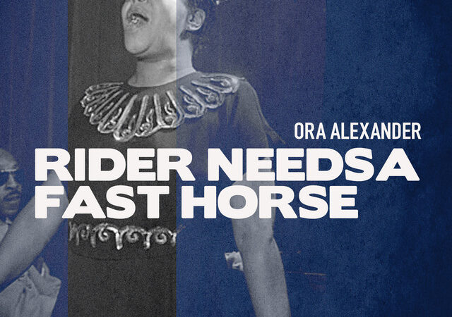 Ora Alexander: “Rider needs a fast horse”