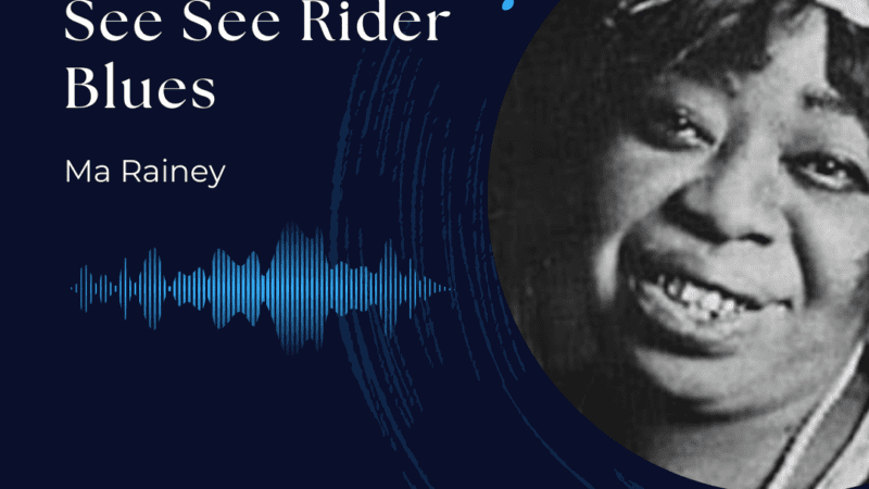Canciones: See See Rider Blues – Ma Rainey
