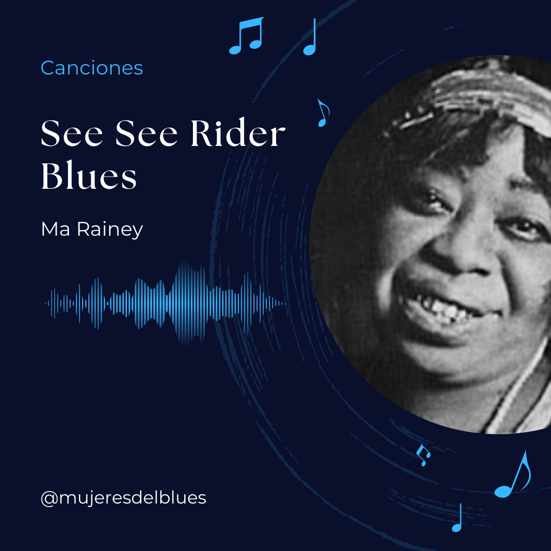 Canciones: See See Rider Blues – Ma Rainey