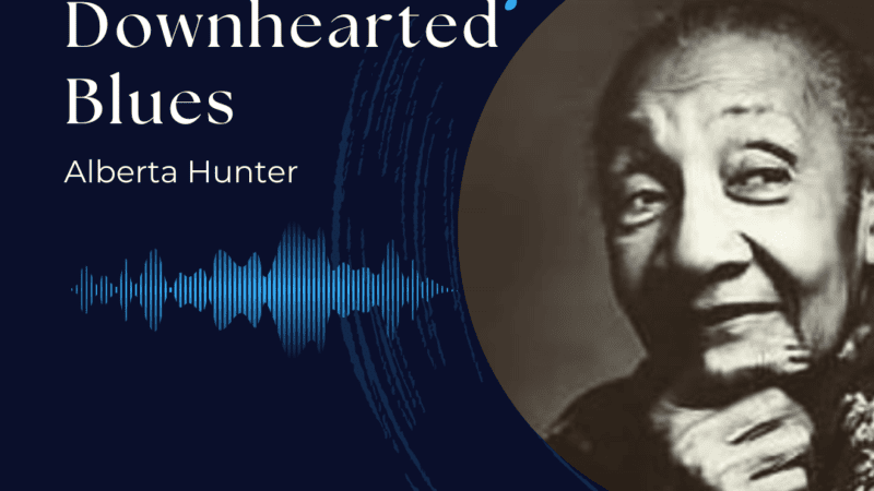 Canciones: Downhearted Blues – Alberta Hunter