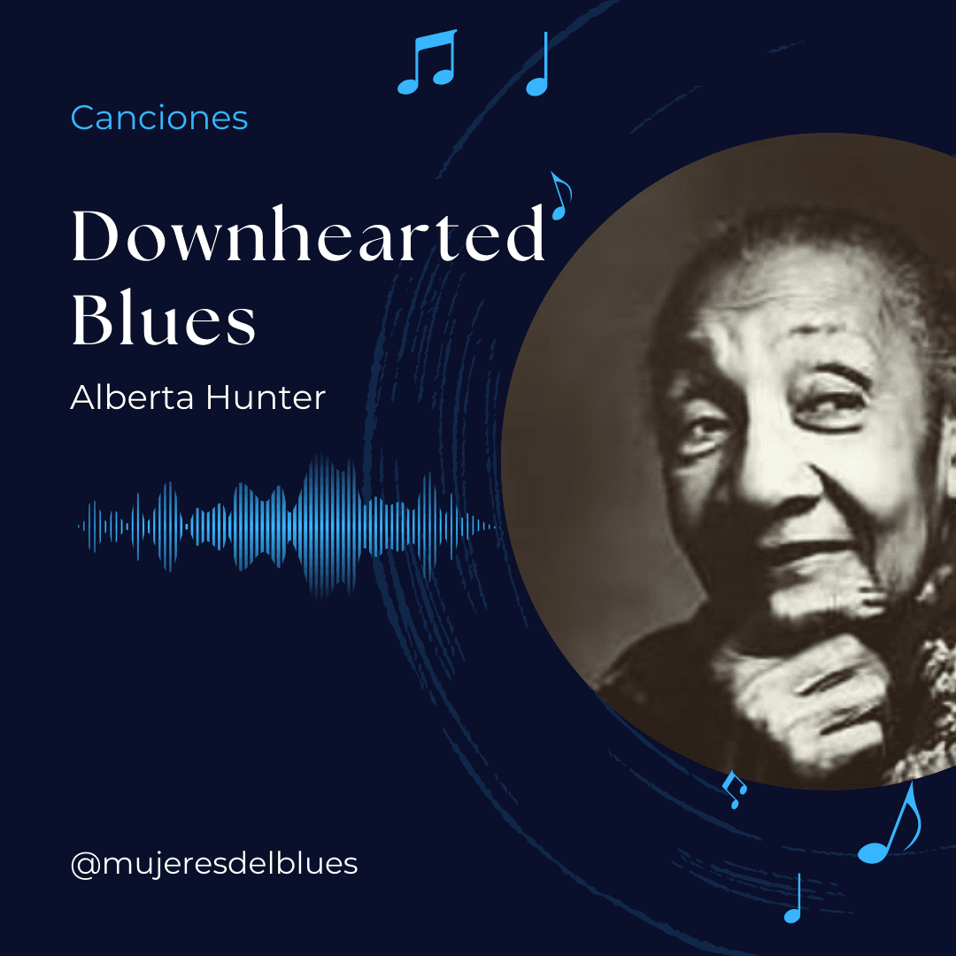 Canciones: Downhearted Blues – Alberta Hunter