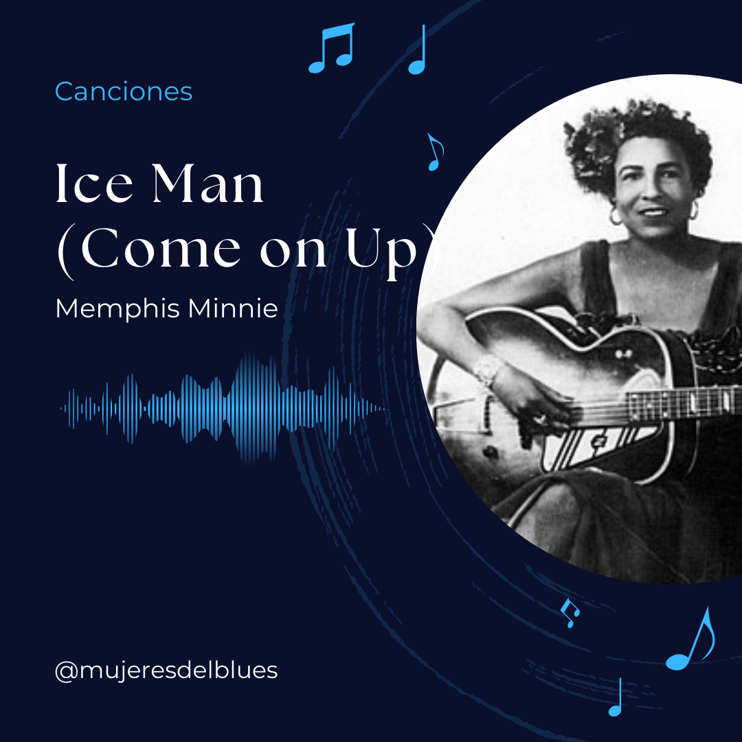 Canciones: Ice Man (Come on Up) – Memphis Minnie