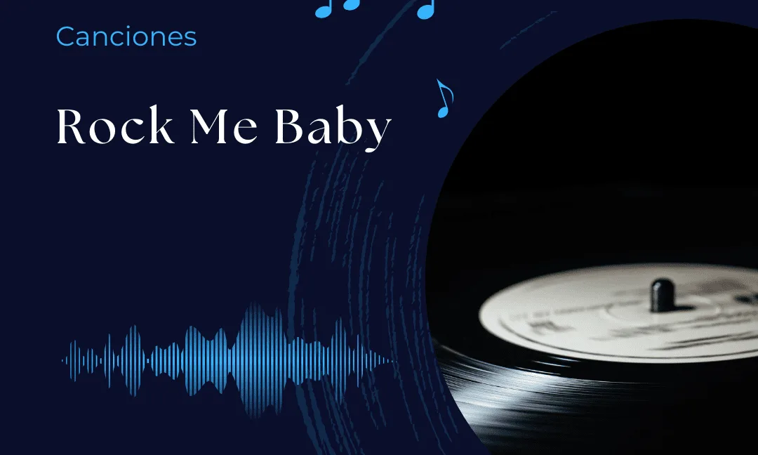 Canciones: Rock Me Baby