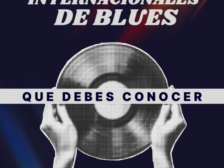 Especial: Los premios internacionales de blues que debes conocer