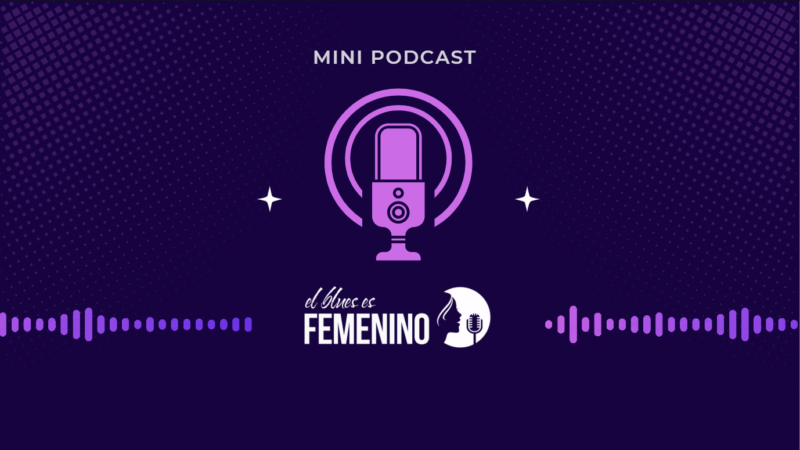Playlist: Mini Podcast El Blues es Femenino – Temporada 2